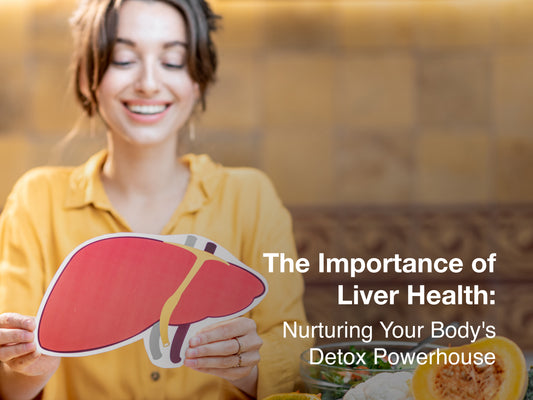 The Importance of Liver Health: Nurturing Your Body's Detox Powerhouse